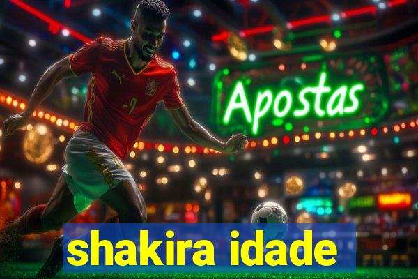 shakira idade